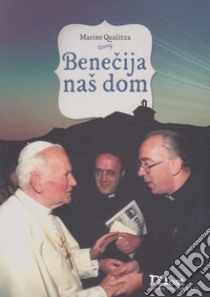 Benecija nas dom libro di Qualizza Marino