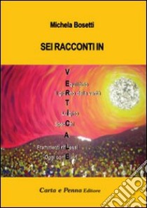 Sei racconti in verticale libro di Bosetti Michela