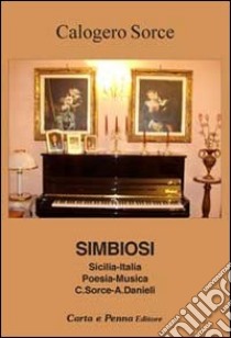 Simbiosi. Sicilia-Italia poesia-musica libro di Sorce Calogero