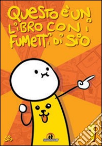 Questo è un libro con i fumetti di Sio (2009-2014). Ediz. illustrata. Vol. 1 libro di Sio