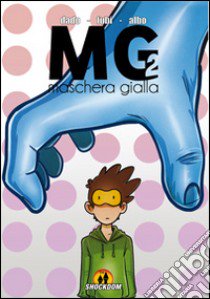 MG. Maschera gialla. Vol. 2 libro di Caporali Davide «Dado»; Caputo G. (cur.)