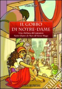 Il gobbo di Notre Dame libro di Pace Pino