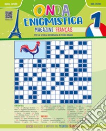 Onda enigmistica. Magazine Français Per la Scuola media. Con espansione online. Vol. 1 libro di Camurri Daniela