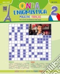 Onda enigmistica. Magazine Français Per la Scuola media. Con espansione online. Vol. 2 libro di Camurri Daniela