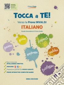 Tocca a te! Italiano. Verso le Prove INVALSI. Ediz. per la scuola libro di Prete Chiara