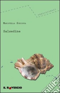 Salsedine libro di Schioppa Maristella