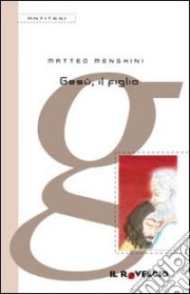 Gesù, il figlio libro di Menghini Matteo