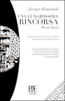 Una lunghissima rincorsa libro di Ramonda Jacopo