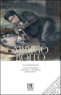 Il pugno chiuso libro di Boito Arrigo