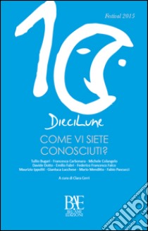 Come vi siete conosciuti? libro di Cerri C. (cur.)