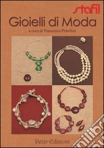 Gioielli di moda libro di Peterlini Francesca