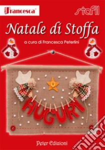 Natale di stoffa libro di Peterlini Francesca