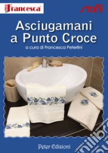 Asciugamani a punto croce libro di Peterlini Francesca