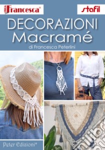 Decorazioni Macramè libro di Peterlini Francesca