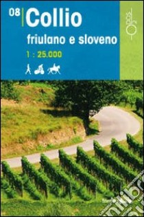 Collio friulano e sloveno 1:25.000 libro di Pozzati D. (cur.); Vertovec M. (cur.)