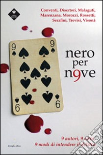 Nero per n9ve. 9 autori, 9 città, 9 modi di intendere il delitto libro di Delmiglio E. (cur.)