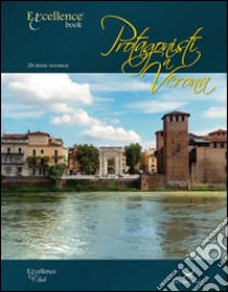 Protagonisti a Verona. 28 storie veronesi libro di Delmiglio Emanuele