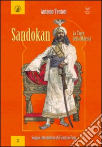 Sandokan. La tigre della Malesia libro di Tentori Antonio; Foni F. (cur.)