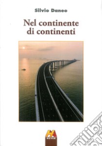 Nel continente di continenti libro di Daneo Silvio