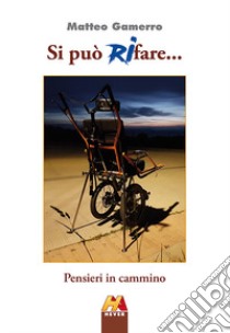 Si può (ri)fare... Pensieri in cammino libro di Gamerro Matteo