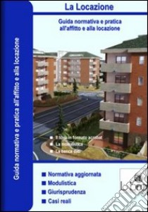 La locazione. Guida normativa a pratica all'affitto e alla locazione. Con CD-ROM. Vol. 2 libro di Petrini Roberto