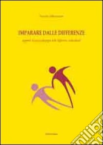 Imparare dalle differenze. Appunti di psicopedagogia delle differenze individuali libro di Abruzzese Saverio