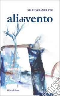 Ali di vento libro di Gianfrate Mario