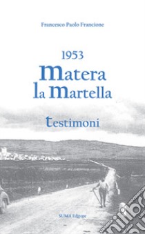 1953 Matera. La Martella libro di Francione Francesco Paolo