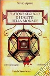 Platone segugio e i delitti della monade libro di Aparo Silvio