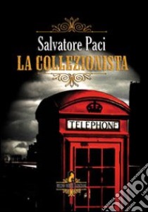 La collezionista libro di Paci Salvatore