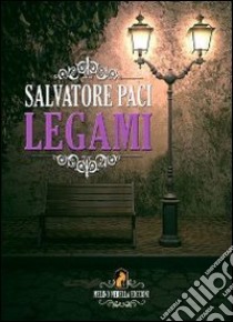 Legami libro di Paci Salvatore