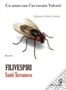 Filivespiri. Un anno con l'avvocato Valenti libro di Terranova Santi