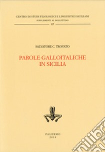 Parole galloitaliche in Sicilia libro di Trovato Salvatore C.
