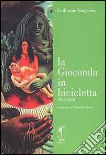 La Gioconda in bicicletta libro di Samperio Guillermo