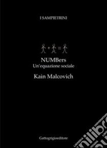 Numbers. Un'equazione sociale libro di Malcovich Kain