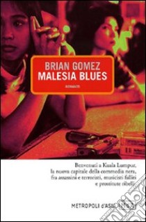 Malesia blues libro di Gomez Brian