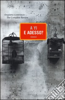 E adesso? libro di A Yi