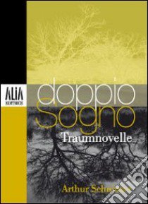 Doppio sogno. Testo tedesco a fronte libro di Schnitzler Arthur