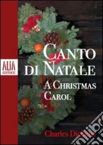 Canto di Natale. Testo inglese a fronte libro di Dickens Charles