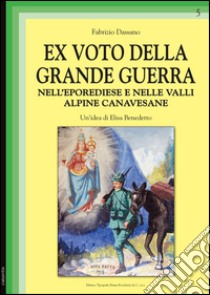 Ex voto della grande guerra libro di Dassano Fabrizio; Benedetto Elisa