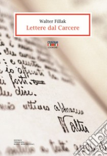 Lettere dal carcere libro di Fillak Walter