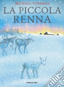 La piccola renna. Ediz. a colori libro di Foreman Michael