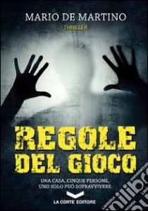 Regole del gioco libro di De Martino Mario