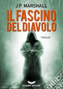 Il fascino del diavolo libro di Marshall J. P.