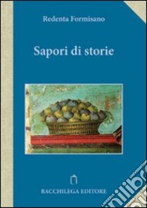 Sapori di storie libro di Formisano Redenta