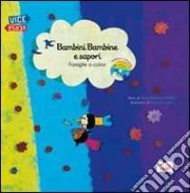 Bambini bambine e sapori, famiglie e colori. Ediz. illustrata. Con CD Audio libro di Masella Maria Beatrice