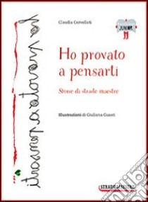 Ho provato a pensarti libro di Cervellati Claudia