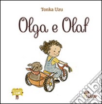 Olga e Olaf. Ediz. illustrata libro di Uzu Tonka