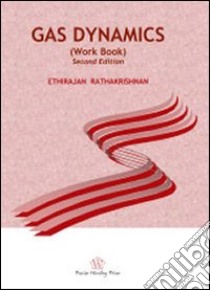 Gas dynamics (work book) libro di Rathakrishnan Ethirajan