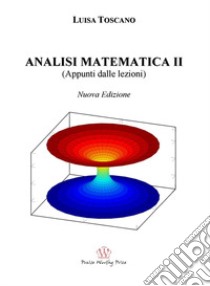 Analisi matematica II. (Appunti dalle lezioni) libro di Toscano Luisa